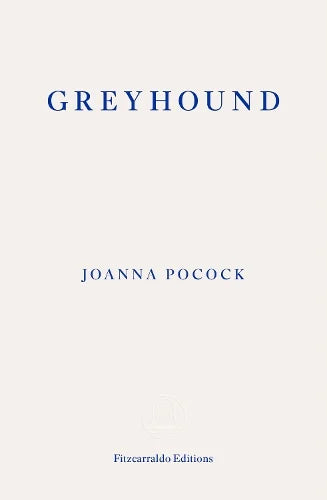 Greyhound, Joanna Pocock