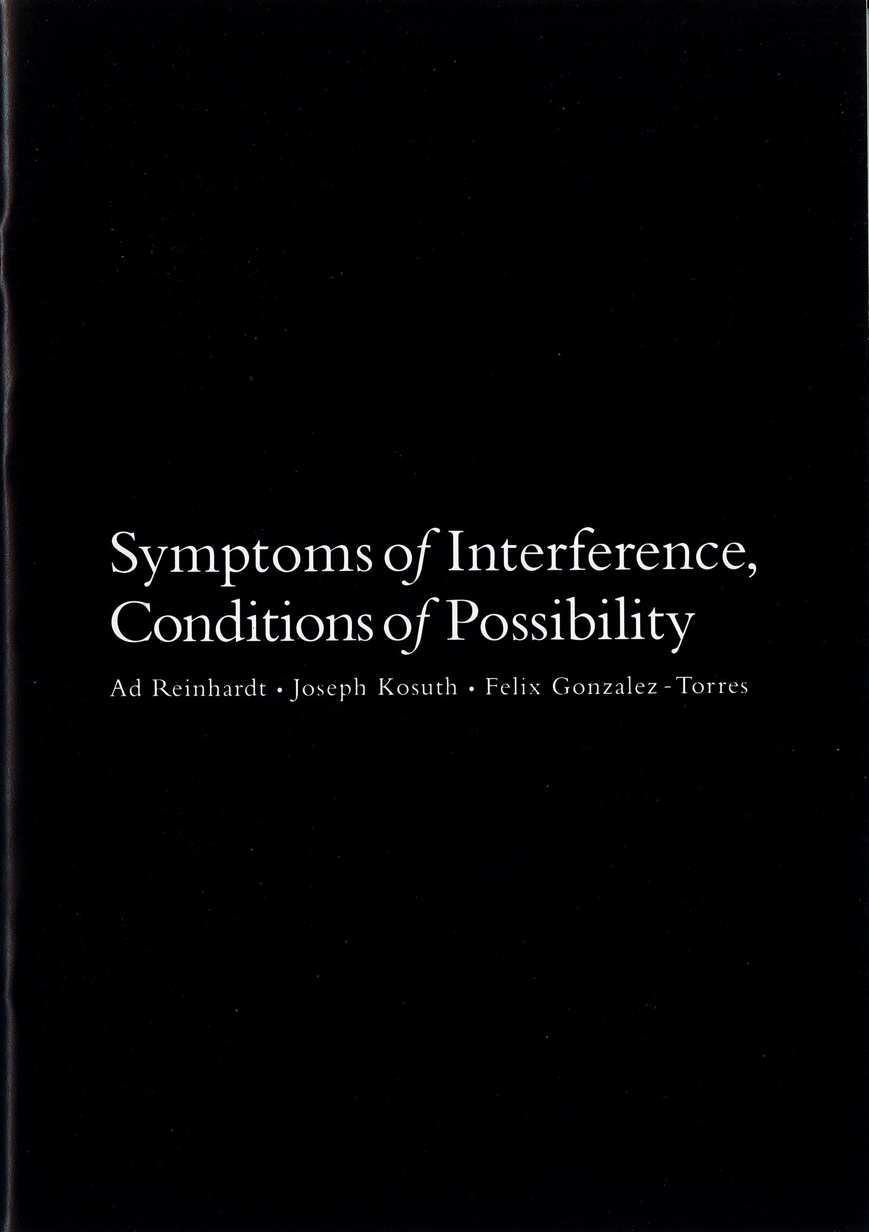 Symptoms of Interference, Conditions of Possibility, Ad Reinhardt ∙ Joseph Kosuth ∙ Félix González-Torres